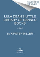 Image for "Lula Dean&#039;s Little Library of Banned Books"