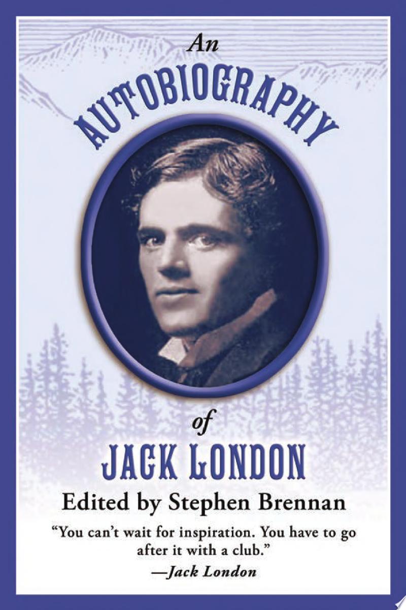 Image for "An Autobiography of Jack London"